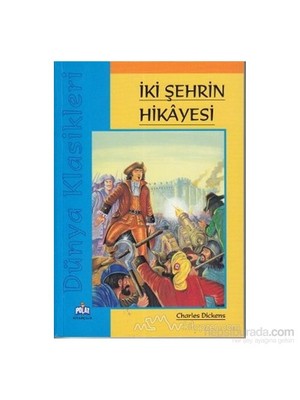 İki Şehrin Hikayesi-Charles Dickens