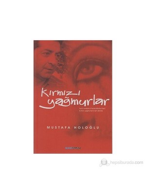 Kırmızı Yağmurlar Hazin Vedaların Bulutlarında Bul Beni Kırmızı Yağmurların Tam Altında
