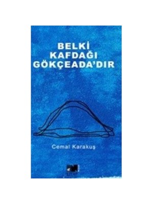 Belki Kafdağı Gökçeadadır - Cemal Karakuş