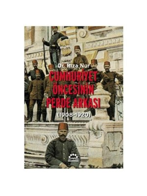 Cumhuriyet Öncesinin Perde Arkası