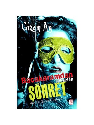 Bacakaramdan Yükselen Şöhret - Gizem Ay