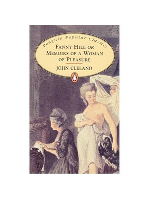 Fanny Hill : Or Memoirs Of A Woman Of Pleasure-John Cleland