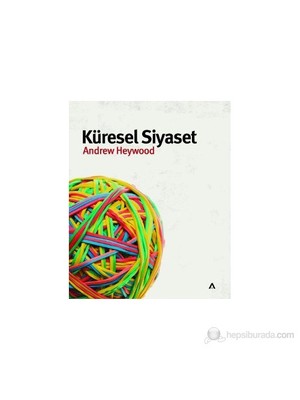 Küresel Siyaset - Andrew Heywood