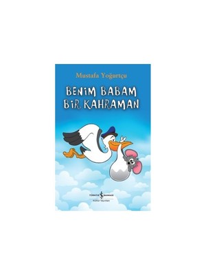 Benim Babam Bir Kahraman-Mustafa Yoğurtçu