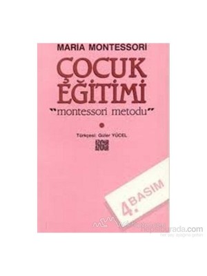 Çocuk Eğitimi Montessori Metodu-Maria Montessori