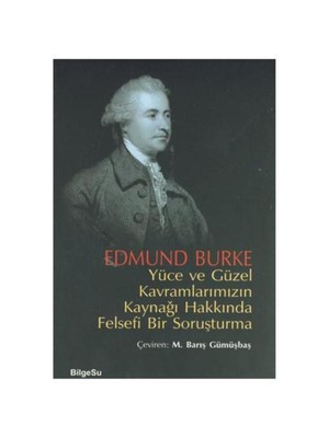 Yüce Ve Güzel Kavramlarımızın Kaynağı Hakkında Felsefi Bir Soruşturma