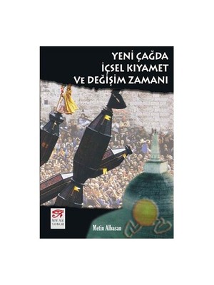 Yeni Çağda İçsel Kıyamet Ve Değişim Zamanı