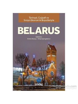 Tarihsel Coğrafi Ve Sosyo-Ekonomik Boyutlarıyla Belarus
