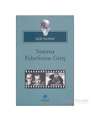 Sentez Yayınları Sinema Felsefesine Giriş-Elif Nuyan
