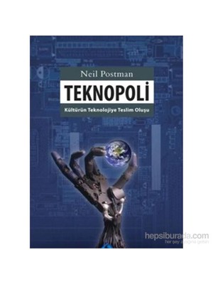 Teknopoli Kültürün Teknolojiye Teslim Oluşu