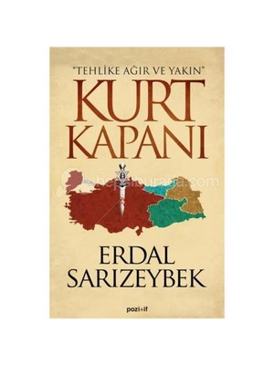 Kurt Kapanı - Tehlike Ağır ve Yakın - Erdal Sarızeybek