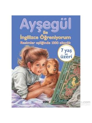 Ayşegül İle İngilizce Öğreniyorum – Resimler Eşliğinde 1000 Sözcük-Sylvie Decaux
