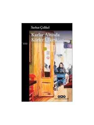 Karlar Altında Körler Ülkesi - Serhat Çelikel