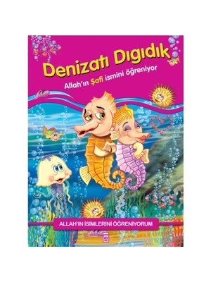Denizatı Gıgıdık - Allah'In Şafi İsmini Öğreniyor-Nur Kutlu