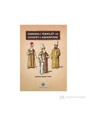 Osmanlı Teşkilat Ve Kıyafet-İ Askeriyesi