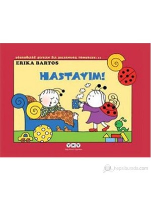 Hastayım! - Uğurböceği Seven İle Salyangoz Tomurcuk 11-Erika Bartos