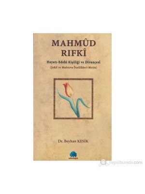 Mahmud Rıfki Hayatı - Edebi Kişiliği Ve Divançesi-Beyhan Kesik