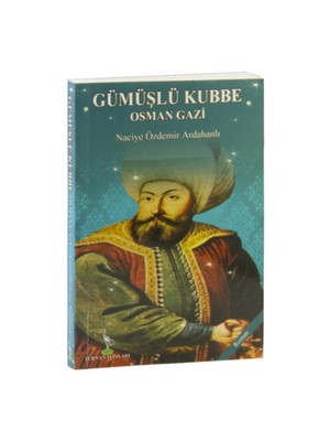 Gümüşlü Kubbe Osman Gazi-Naciye Özdemir Ardahanlı