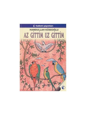 Tudem Az Gittim Uz Gittim-Hamdullah Köseoğlu
