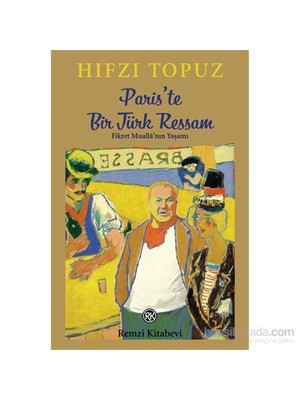 Paris’te Bir Türk Ressam - Hıfzı Topuz