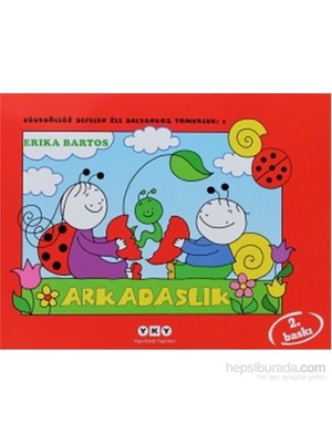 Uğurböceği Sevecen ile Salyangoz Tomurcuk 1: Arkadaşlık - Erika Bartos