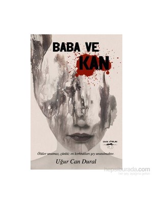 Baba Ve Kan-Uğur Can Dural