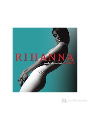 Rihanna - Good Girl Gone Bad: Reloaded (CD)