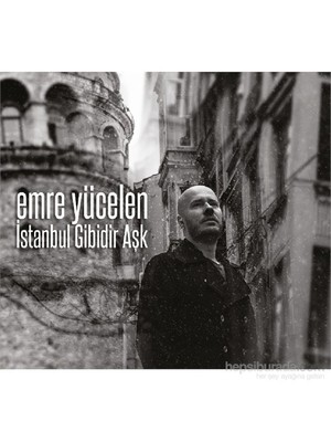 Emre Yücelen - İstanbul Gibidir Aşk