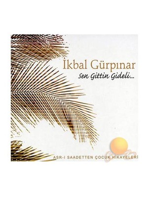 İkbal Gürpınar - Sen Gittin Gideli