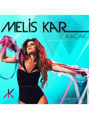 Melis Kar - Kaçak