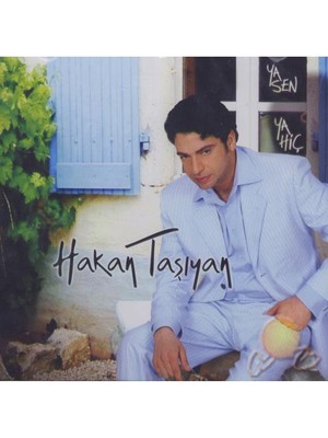 Hakan Taşıyan - Ya Sen Ya Hiç