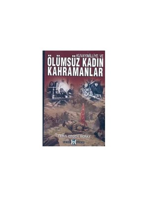 Kuvayı Milliye Ve Ölümsüz Kadın Kahramanlar