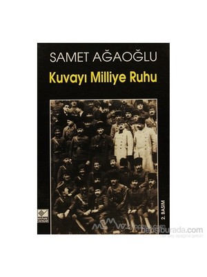 Kuvayı Milliye Ruhu-Samet Ağaoğlu