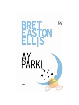 Ay Parkı - Bret Easton Ellis