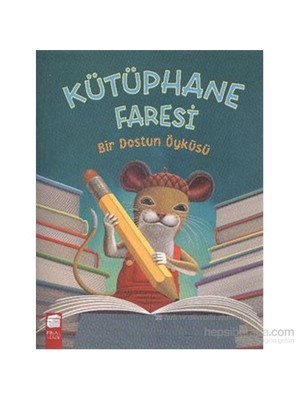 Kütüphane Faresi Bir Dostun Öyküsü-Daniel Kirk