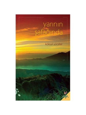 Yarının Şafağında-Köksal Yüceler