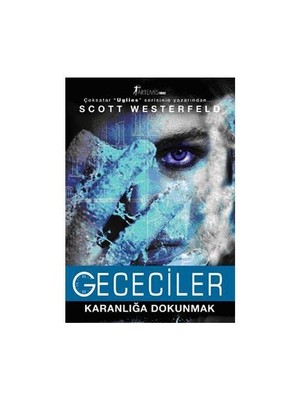 Gececiler - Karanlığa Dokunmak-Scott Westerfeld