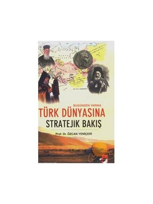 Türk Dünyasına Stratejik Bakış