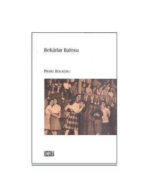 Bekarlar Balosu - Pierre Bourdieu