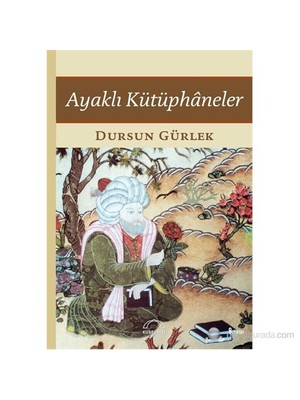 Ayaklı Kütüphaneler-Dursun Gürlek