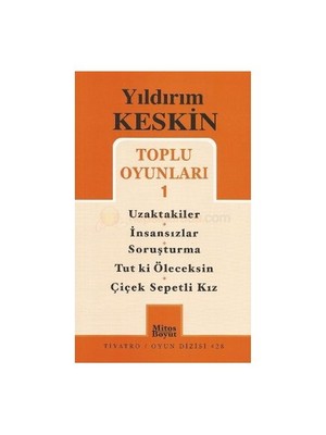 Toplu Oyunları 1: Uzaktakiler - İnsansızlar - Soruşturma -Tut Ki Öleceksin - Çiçek Sepetli Kız-Yıldırım Keskin