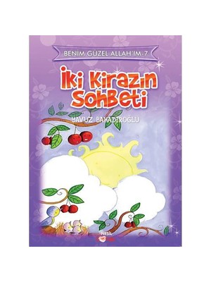 7 İKİ KİRAZIN SOHBETİ