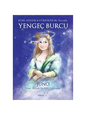 Sivri, Hınzır Ve Cüretkar Bir Yorumla Yengeç Burcu-Juno