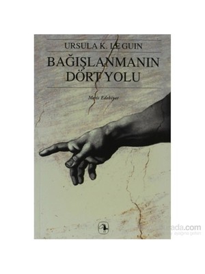 Bağışlanmanın Dört Yolu -  Ursula K. Le Guin