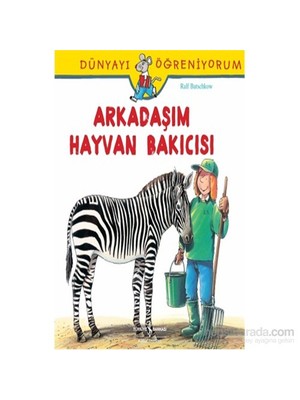 İş Bankası Kültür Yayınları Arkadaşım Hayvan Bakıcısı-Ralf Butschkow