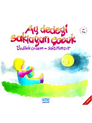 Kök Yayıncılık Ay Dedeyi Saklayan Çocuk