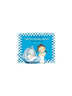Nina'ya Kardeş Geliyor (Ciltli)