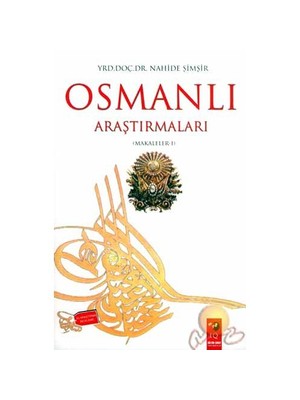 Osmanlı Araştırmaları ( Makaleler-1 )-Nahide Şimşir
