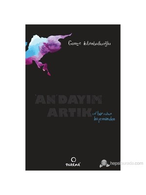 'An'Dayım Artık-Gamze İstanbulluoğlu