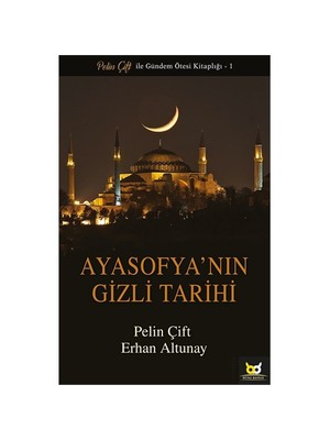Ayasofya'nın Gizli Tarihi - Pelin Çift ve Erhan Altunay